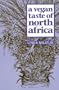 A Vegan Taste of North Africa (Vegan Cookbooks)