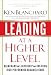 Leading at a Higher Level: Blanchard on Leadership and Creating High Performing Organizations (Hardcover)