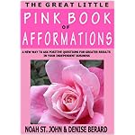 The Great Little Pink Book of Afformations: Incredibly Simple Questions - Amazingly Powerful Results for Growing Your Independent Business! book cover