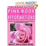 The Great Little Pink Book of Afformations: Incredibly Simple Questions - Amazingly Powerful Results for Growing Your Independent Business!