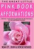 The Great Little Pink Book of Afformations: Incredibly Simple Questions - Amazingly Powerful Results for Growing Your Independent Business!