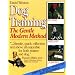 Dog Training: The Gentle Modern Manner