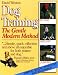Dog Training: The Gentle Modern Manner