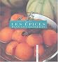 Pour le plaisir de recevoir : Les �pices dans les desserts