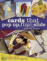 Cards That Pop-Up, Flip and Slide: Includes 22 Easy to Follow Templates