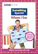 Something Special DVD: Where I live