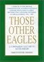 Those Other Eagles: A Tribute to the British, Commonwealth and Free European Fighter Pilots Who Claimed Between Two and Four Victories in Aerial Combat, 1939-1982 (A Companion Volume to Aces High)