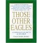 Those Other Eagles: A Tribute to the British, Commonwealth and Free European Fighter Pilots Who Claimed Between Two and Four Victories in Aerial Combat,1939 - 1982 (Companion Volume to Aces High)