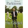 Michael Parkinson on Cricket