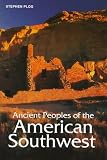 Ancient Peoples of the American Southwest (Ancient Peoples and Places) Stephen Plog