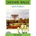 Cheshire Walks with Children: Circular Walks for Parents and Children