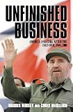 Unfinished Business: America and Cuba after the Cold War, 1989-2001