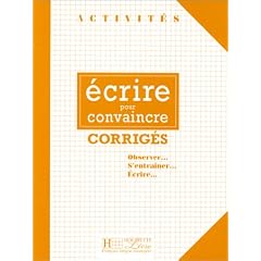 Ecrire pour convaincre. Corrig�s
