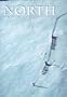 North: Adventures in the Frozen Wild