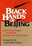 Black Hands of Beijing: Lives of Defiance in China's Democracy Movement