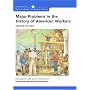 Major Problems in the History of American Workers: Documents and Essays (Major Problems in American History Series)