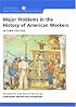 Major Problems in the History of American Workers: Documents and Essays (Major Problems in American History Series)