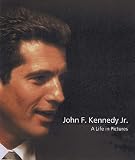 Review Powerhouse Cultural Entertainment Books  / John F Kennedy Jr: A Life in Pictures (Kennedy Family)