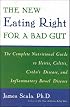 The New Eating Right for a Bad Gut : The Complete Nutritional Guide to Ileitis, Colitis, Crohn's Disease, and Inflammatory Bowel Disease