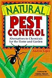 Natural Pest Control: Alternatives to Chemicals for the Home and Garden