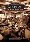 Cincinnati:  The World War II Years  (OH)  (Images of America)