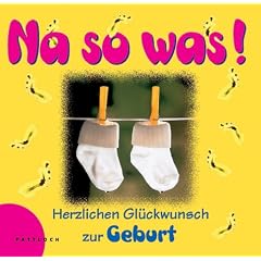Na sowas! Herzlichen Gl�ckwunsch zur Geburt