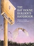 Bat House Builder's Handbook by Merlin D. Tuttle,Donna L. Hensley