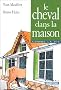 Le cheval dans la maison