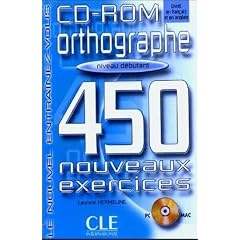 450 nouveaux exercices orthographe Niveau d�butant : CD-ROM