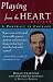 Search : Playing from the Heart, Revised: A Portrait in Courage
