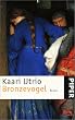 Der Bronzevogel: Roman
