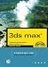 3ds max Kompendium. Mit Ergänzungsband. Visualisierung und Animation. Version 6 und 7: 2 Bde.