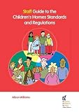 Staff Guide to the Childrens Homes Standards & Regulations