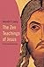The Zen Teachings of Jesus