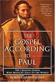 Books : The Gospel According to Paul: The Creative Genius Who Brought Jesus to the World