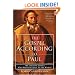 The Gospel According to Paul: The Creative Genius Who Brought Jesus to the World