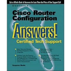 Cisco Router Configuration Answers!: Certified Tech Support
