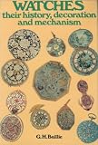 Watches: Their History, Decoration, and Mechanism