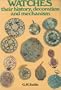 Watches: Their History, Decoration and Mechanism