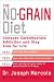 The No-Grain Diet: Conquer Carbohydrate Addiction and Stay Slim for the Rest of Your Life