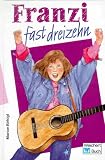 Produkt-Bild: Franzi, fast dreizehn. ( Ab 12 J.)