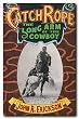 Catch Rope: The Long Arm of the Cowboy (Western Life Series)