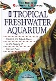 The Interpet Question and Answers Manual of the Tropical Freshwater Aquarium