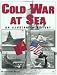 Search : The Cold War at Sea: An Illustrated History