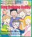 Stop Bullying Bobby!: Helping Children Cope with Teasing and Bullying