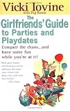 Girlfriends Guide to Parties and Playdates (Girlfriends Guides)