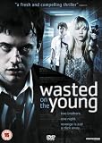Wasted on The Young [DVD]