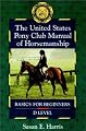 The United States Pony Club Manual of Horsemanship: Basics for Beginners/D Level (Howell reference books)