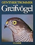 Greifv�gel. Lebensweise, Schutz und Pflege der Greifv�gel und Eulen