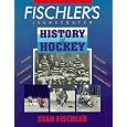 Fischler's Illustrated History of Hockey by Stan Fischler